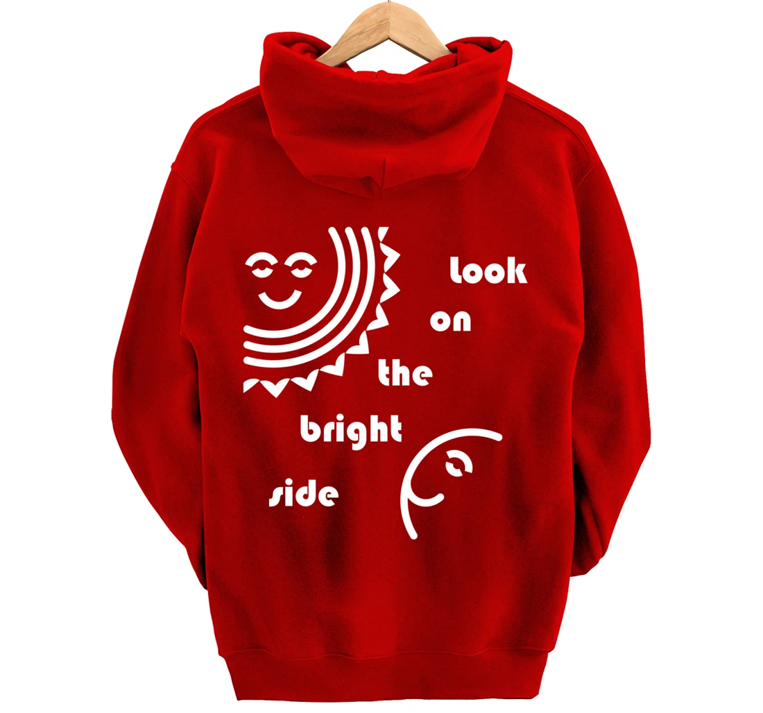 Look On The Bright Side - Inspirational Optimism Pullover Hoodie