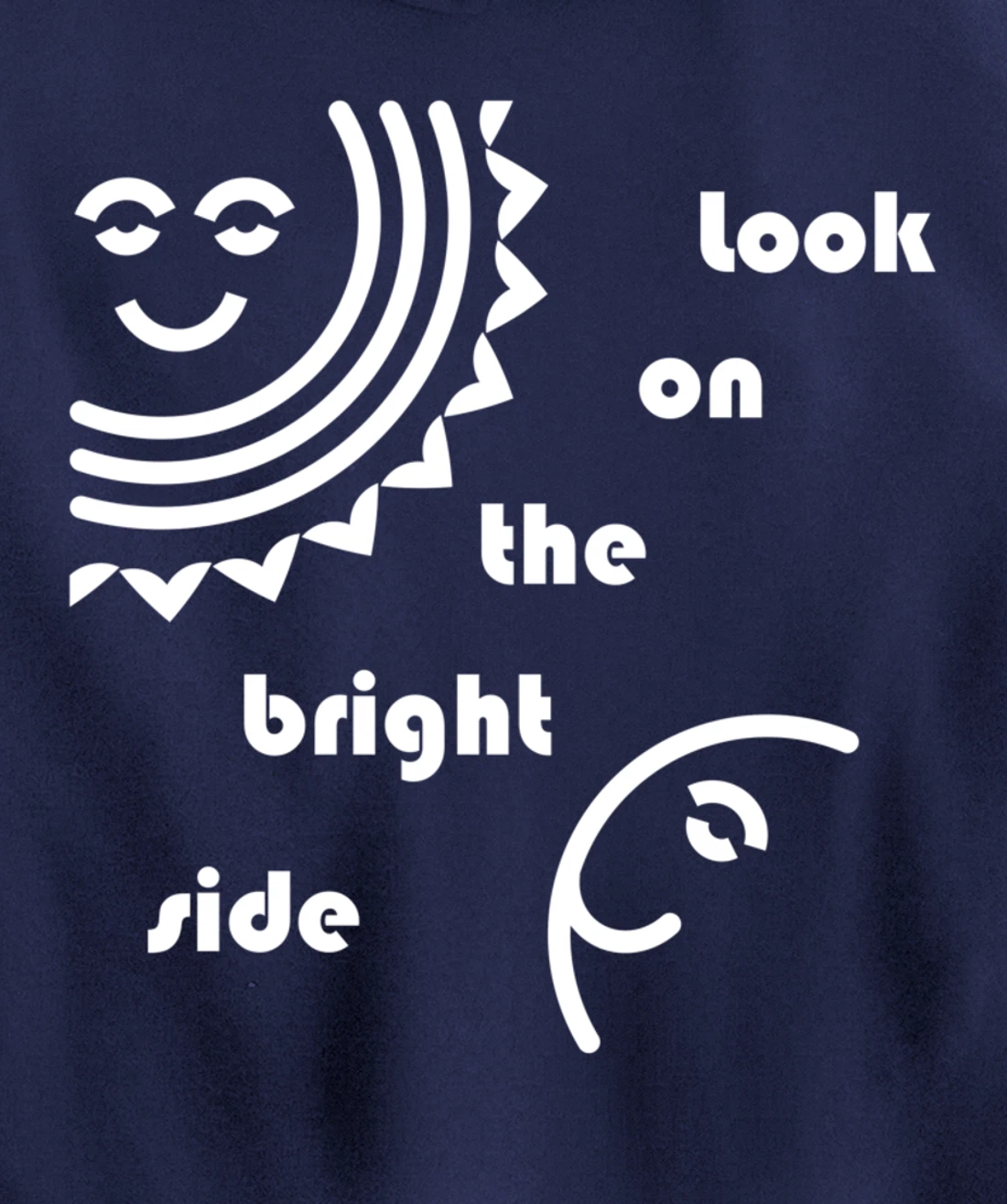 Look On The Bright Side - Inspirational Optimism Pullover Hoodie