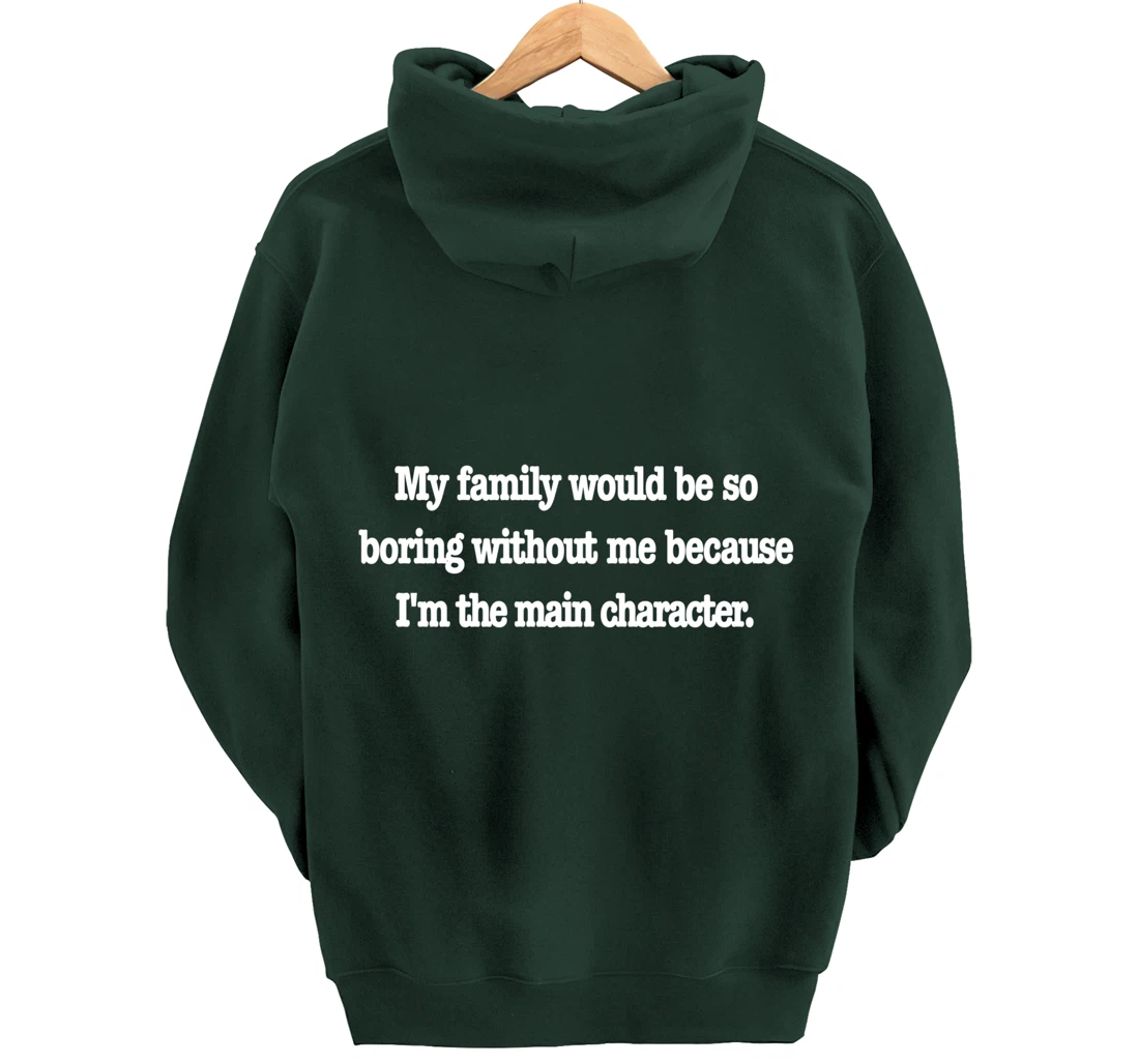 family would be so boring without me, fun quirky family joke Pullover Hoodie
