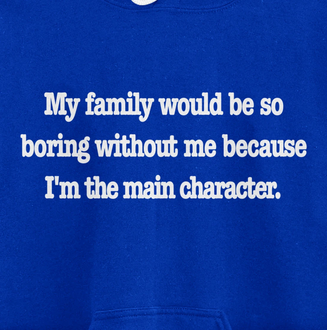 family would be so boring without me, fun quirky family joke Pullover Hoodie