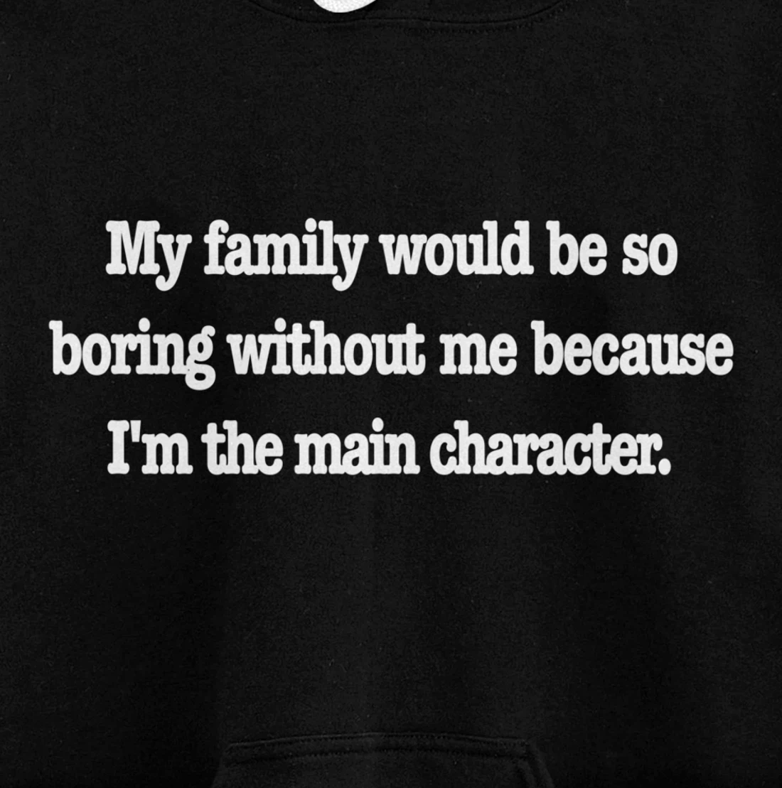 family would be so boring without me, fun quirky family joke Pullover Hoodie