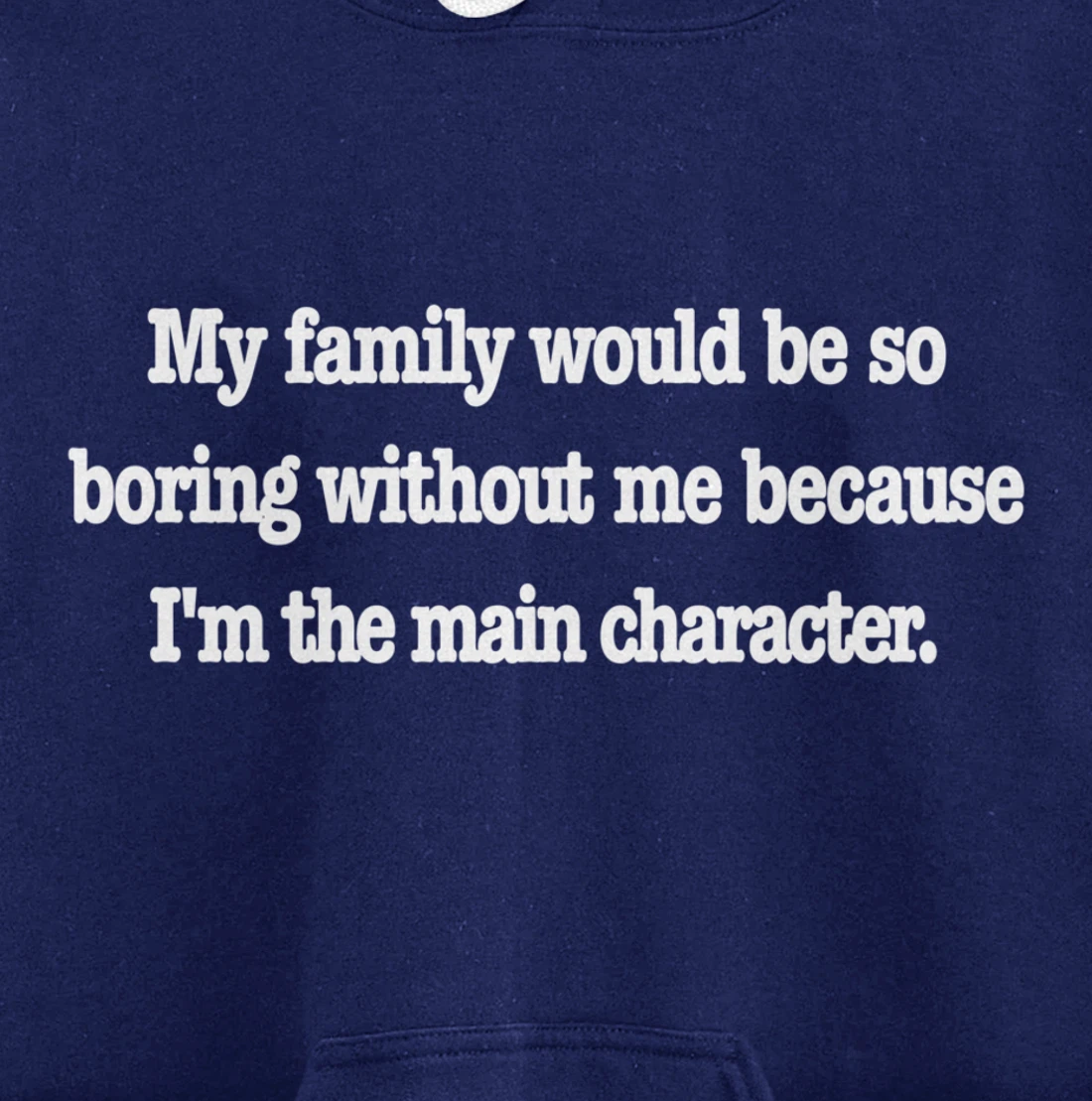 family would be so boring without me, fun quirky family joke Pullover Hoodie