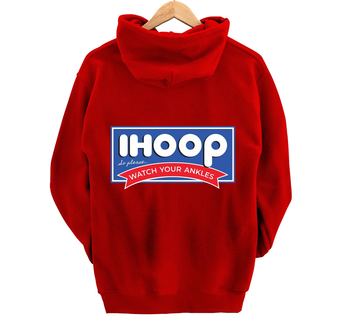 IHOOP So Please Watch Your Ankles Funny Basketball BBall Pullover Hoodie