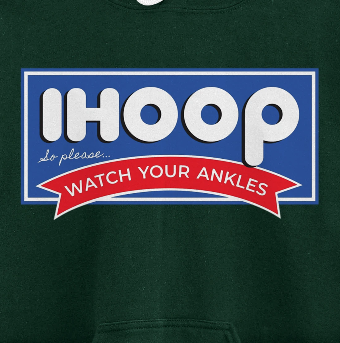 IHOOP So Please Watch Your Ankles Funny Basketball BBall Pullover Hoodie