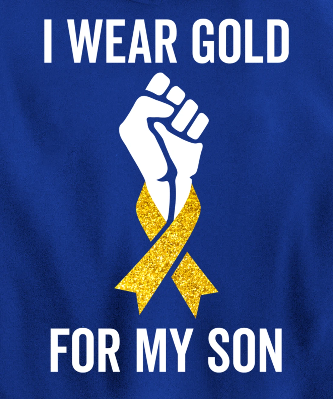 I Wear Gold For My Son Childhood Cancer Awareness Gift Pullover Hoodie