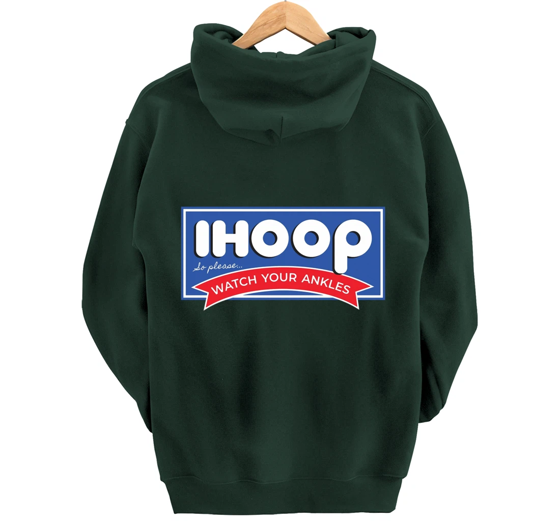 IHOOP So Please Watch Your Ankles Funny Basketball BBall Pullover Hoodie