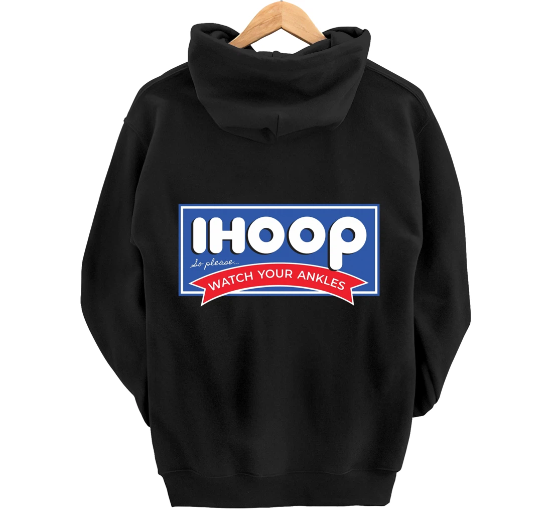 IHOOP So Please Watch Your Ankles Funny Basketball BBall Pullover Hoodie