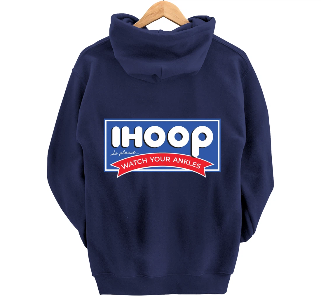 IHOOP So Please Watch Your Ankles Funny Basketball BBall Pullover Hoodie