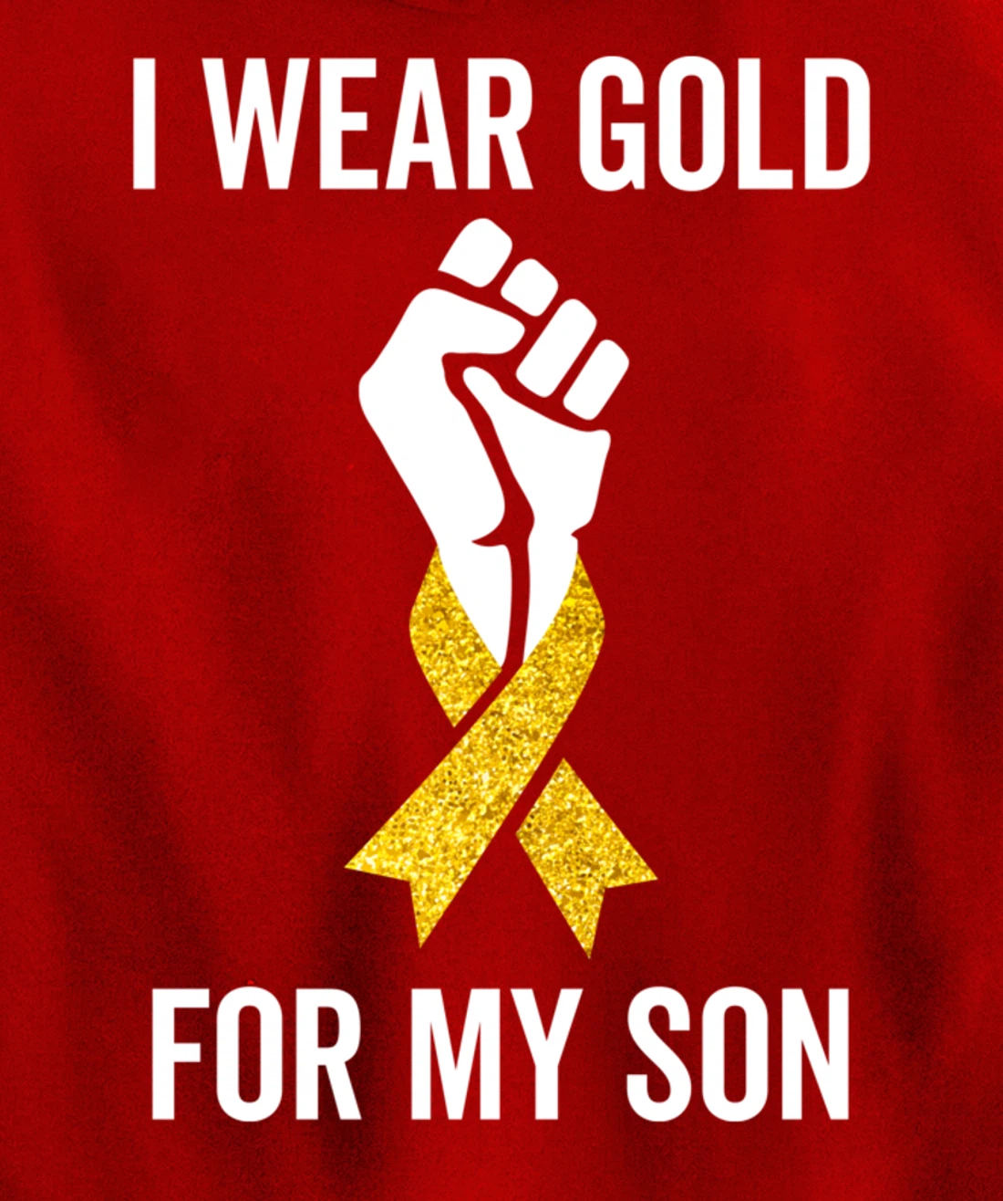 I Wear Gold For My Son Childhood Cancer Awareness Gift Pullover Hoodie