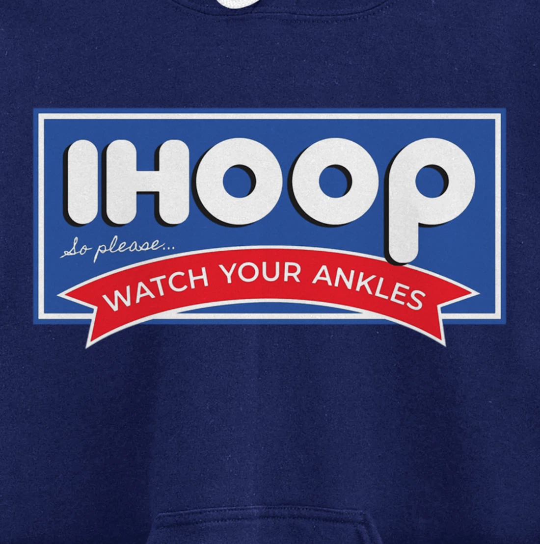 IHOOP So Please Watch Your Ankles Funny Basketball BBall Pullover Hoodie