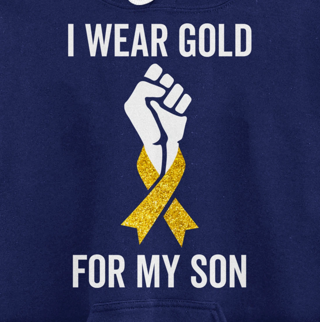 I Wear Gold For My Son Childhood Cancer Awareness Gift Pullover Hoodie