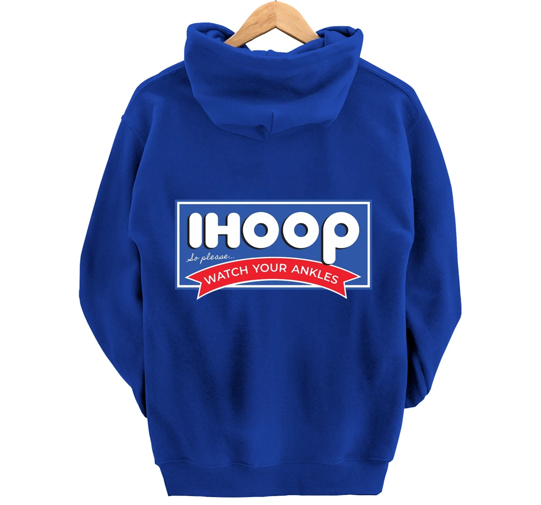 IHOOP So Please Watch Your Ankles Funny Basketball BBall Pullover Hoodie