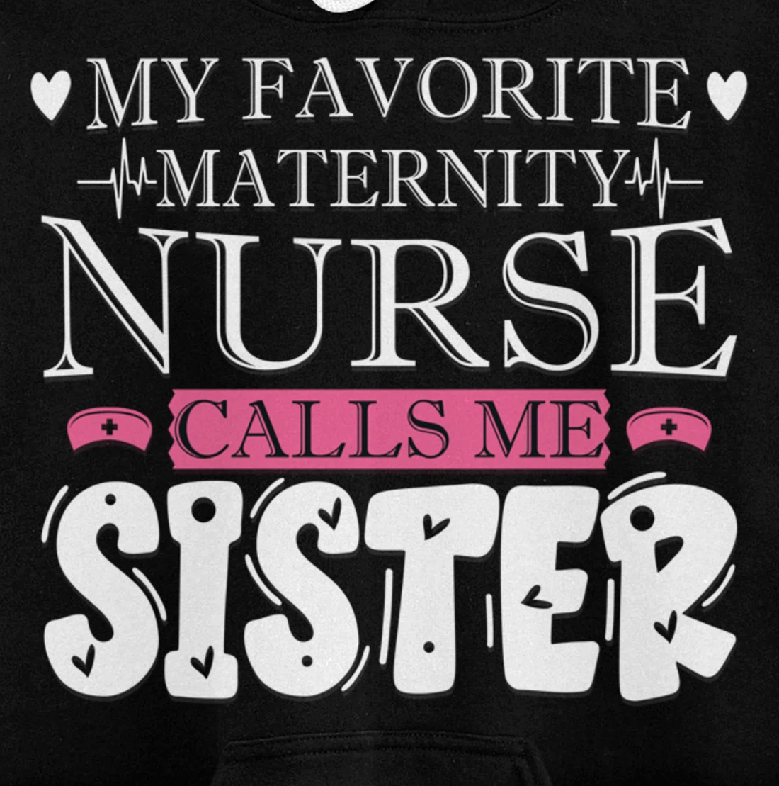 Funny Nursing Lover Graphic Women and Girls Maternity Nurse Pullover Hoodie