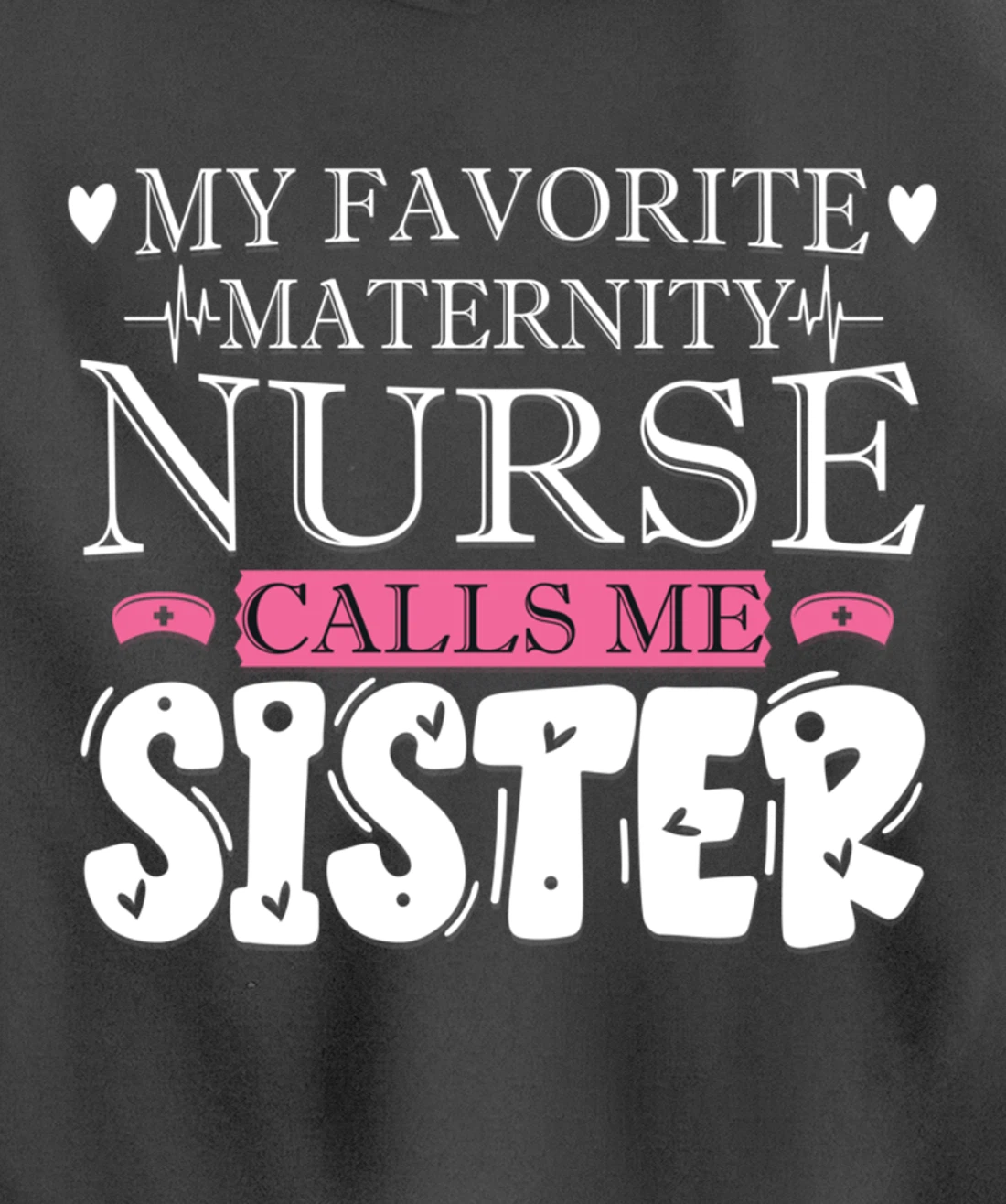 Funny Nursing Lover Graphic Women and Girls Maternity Nurse Pullover Hoodie
