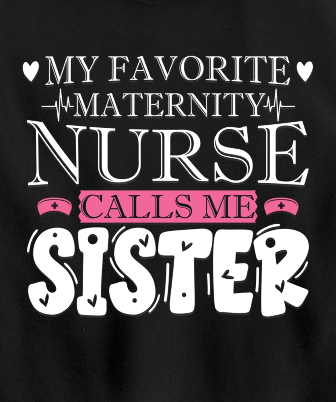 Funny Nursing Lover Graphic Women and Girls Maternity Nurse Pullover Hoodie