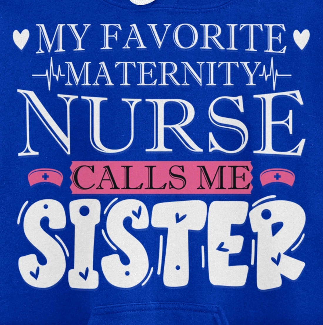 Funny Nursing Lover Graphic Women and Girls Maternity Nurse Pullover Hoodie