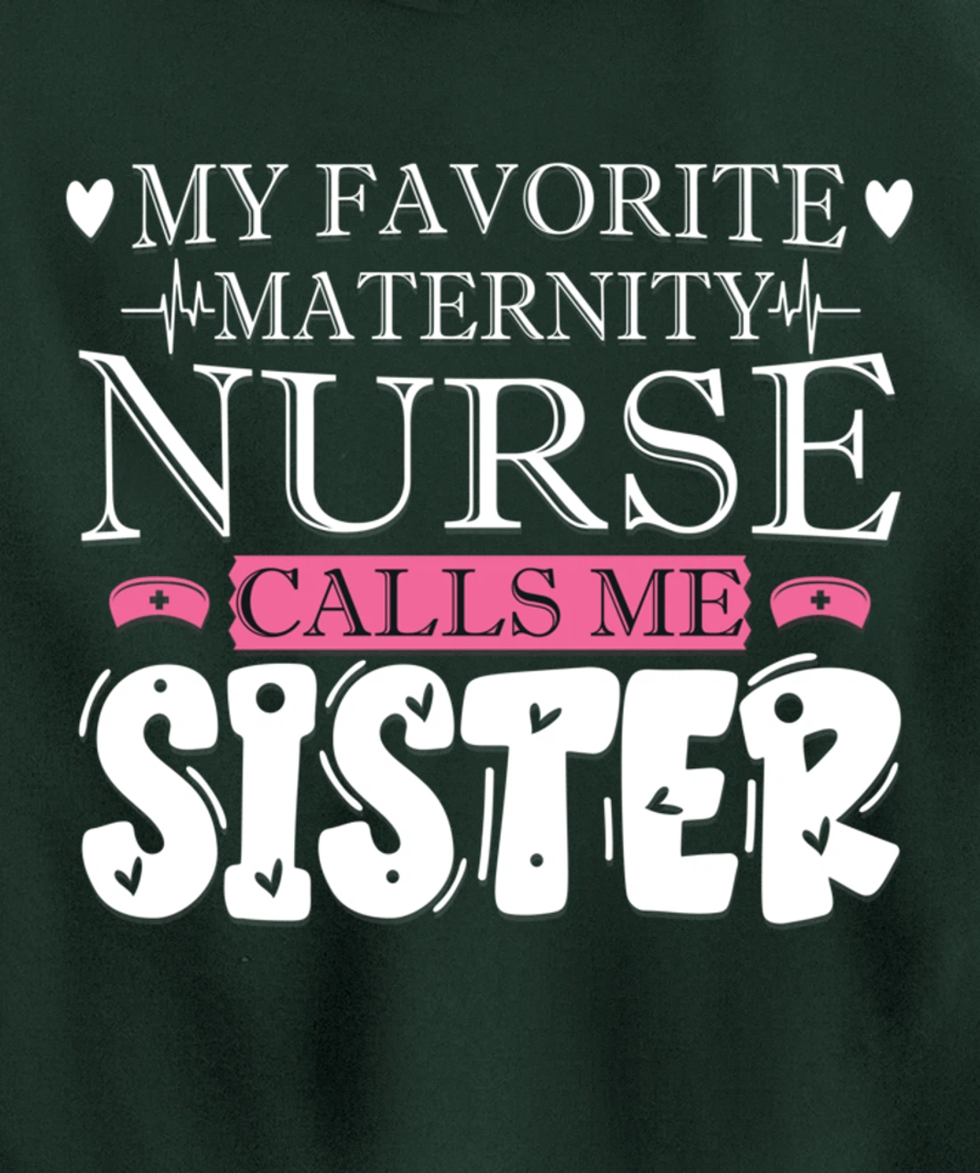 Funny Nursing Lover Graphic Women and Girls Maternity Nurse Pullover Hoodie