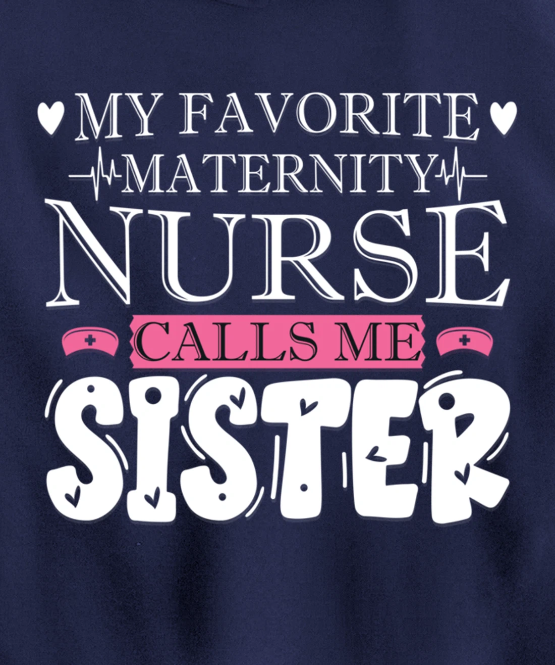 Funny Nursing Lover Graphic Women and Girls Maternity Nurse Pullover Hoodie
