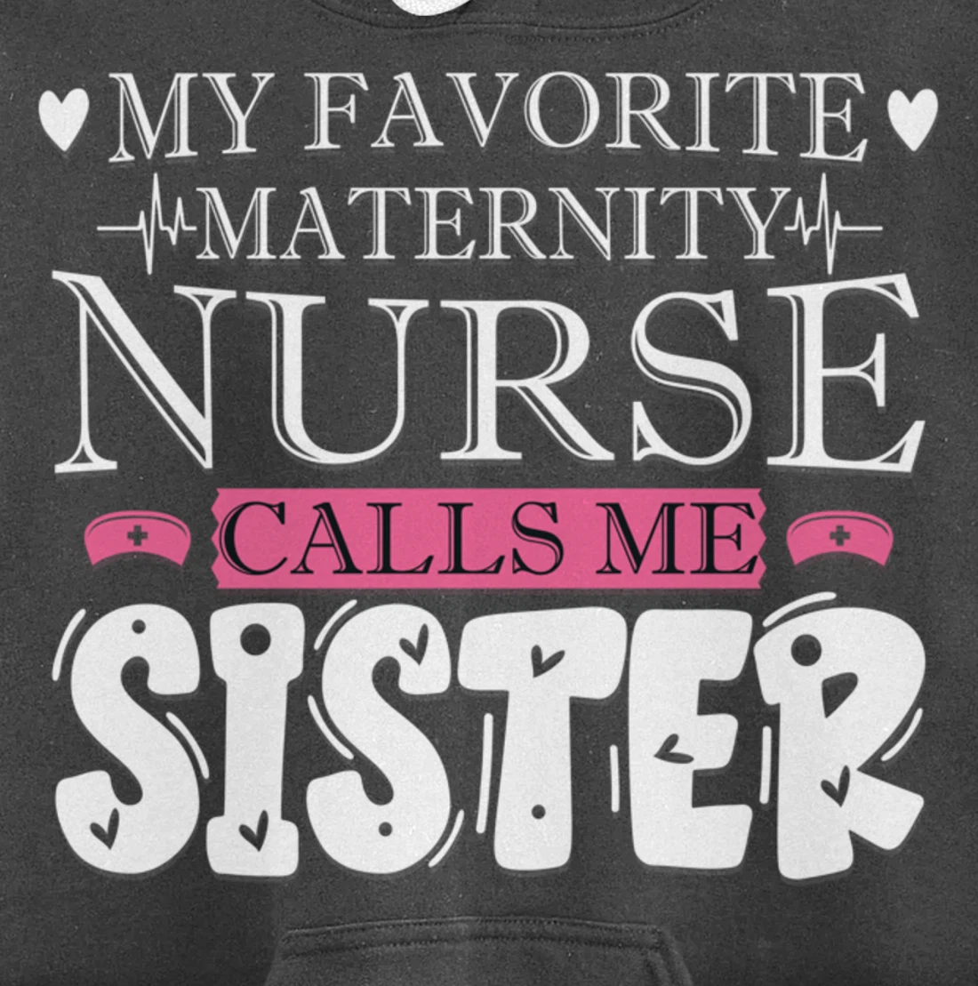 Funny Nursing Lover Graphic Women and Girls Maternity Nurse Pullover Hoodie