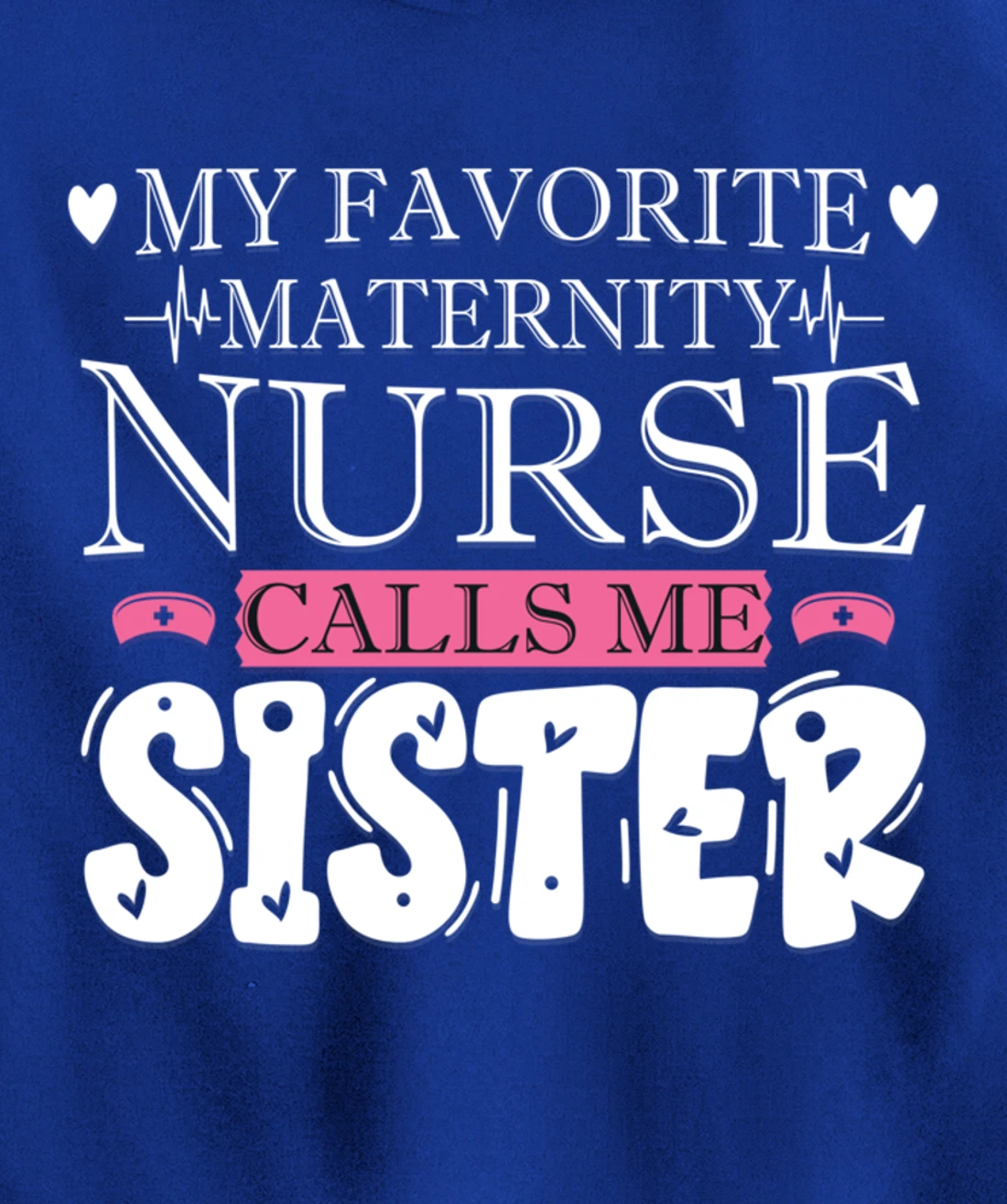 Funny Nursing Lover Graphic Women and Girls Maternity Nurse Pullover Hoodie