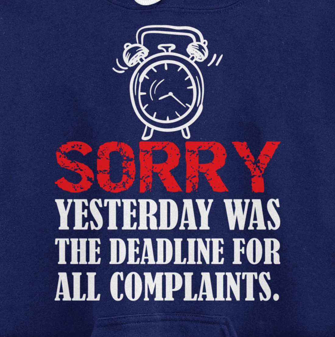 Stop Complaining Yesterday was the Deadline Motivation Pullover Hoodie
