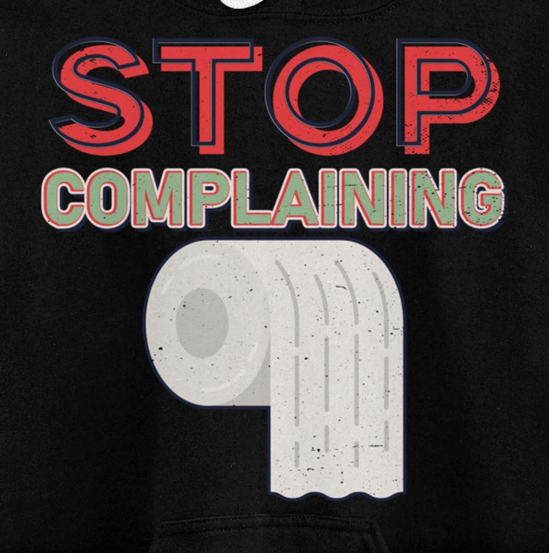 Aesthetic Tissue Design Stop Complaining Pullover Hoodie
