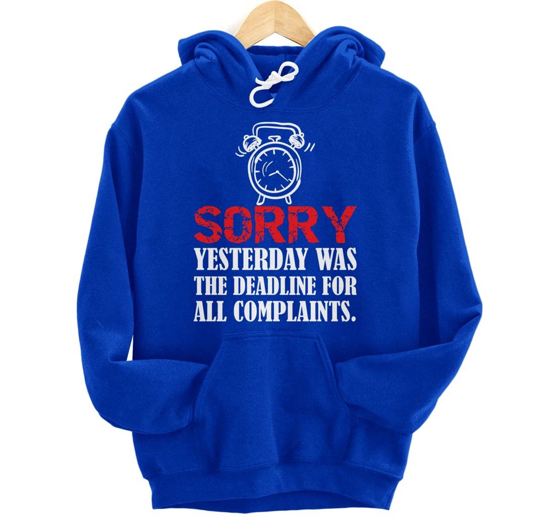 Stop Complaining Yesterday was the Deadline Motivation Pullover Hoodie