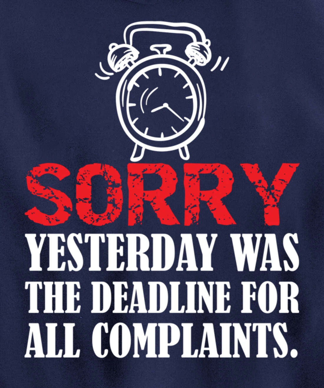 Stop Complaining Yesterday was the Deadline Motivation Pullover Hoodie