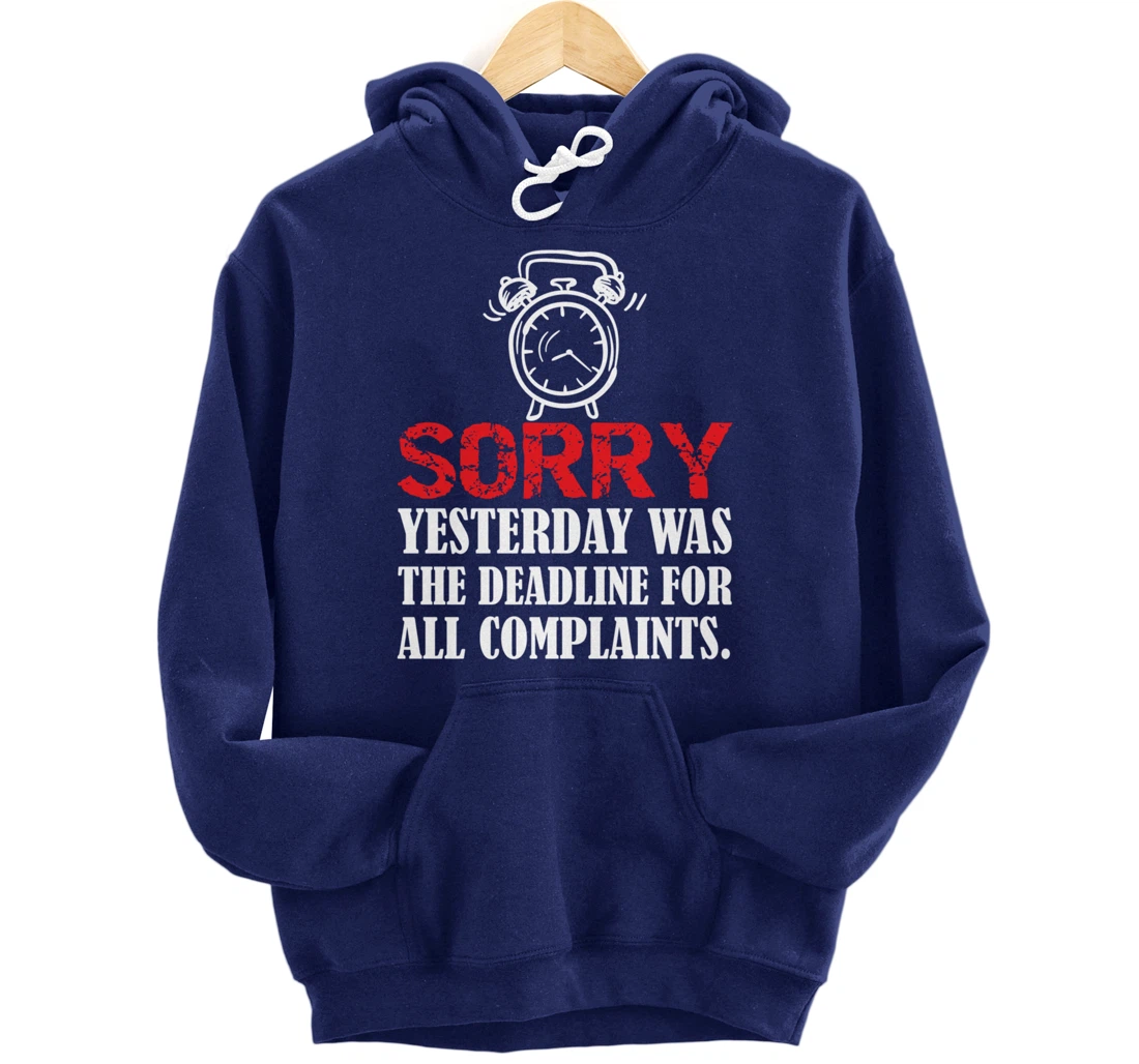 Stop Complaining Yesterday was the Deadline Motivation Pullover Hoodie
