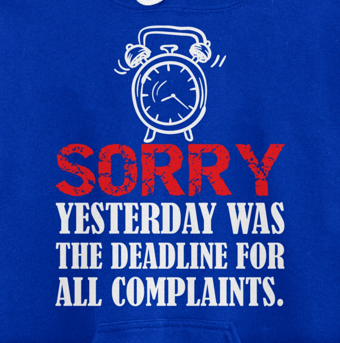 Stop Complaining Yesterday was the Deadline Motivation Pullover Hoodie