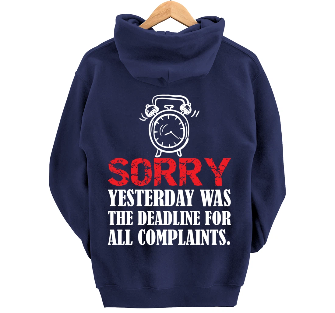 Stop Complaining Yesterday was the Deadline Motivation Pullover Hoodie