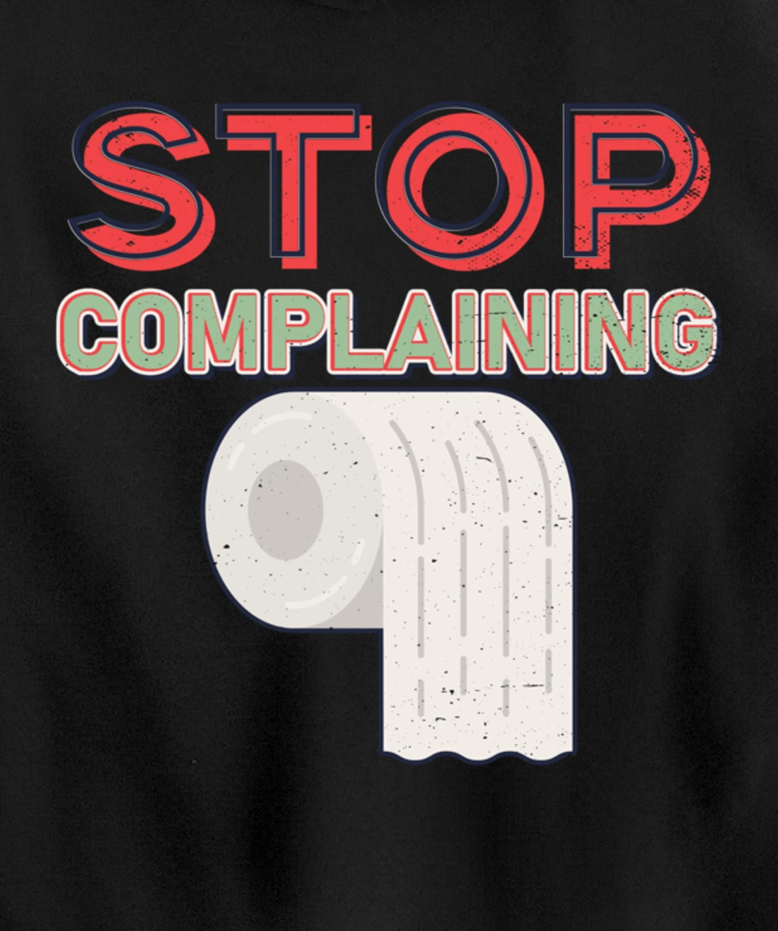 Aesthetic Tissue Design Stop Complaining Pullover Hoodie
