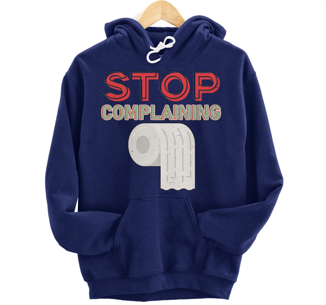 Aesthetic Tissue Design Stop Complaining Pullover Hoodie