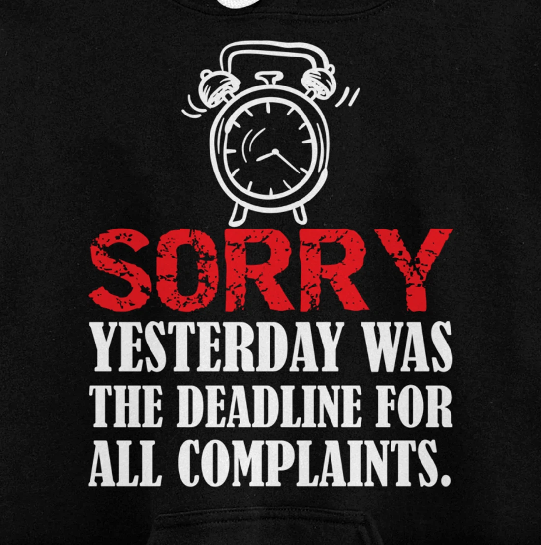 Stop Complaining Yesterday was the Deadline Motivation Pullover Hoodie