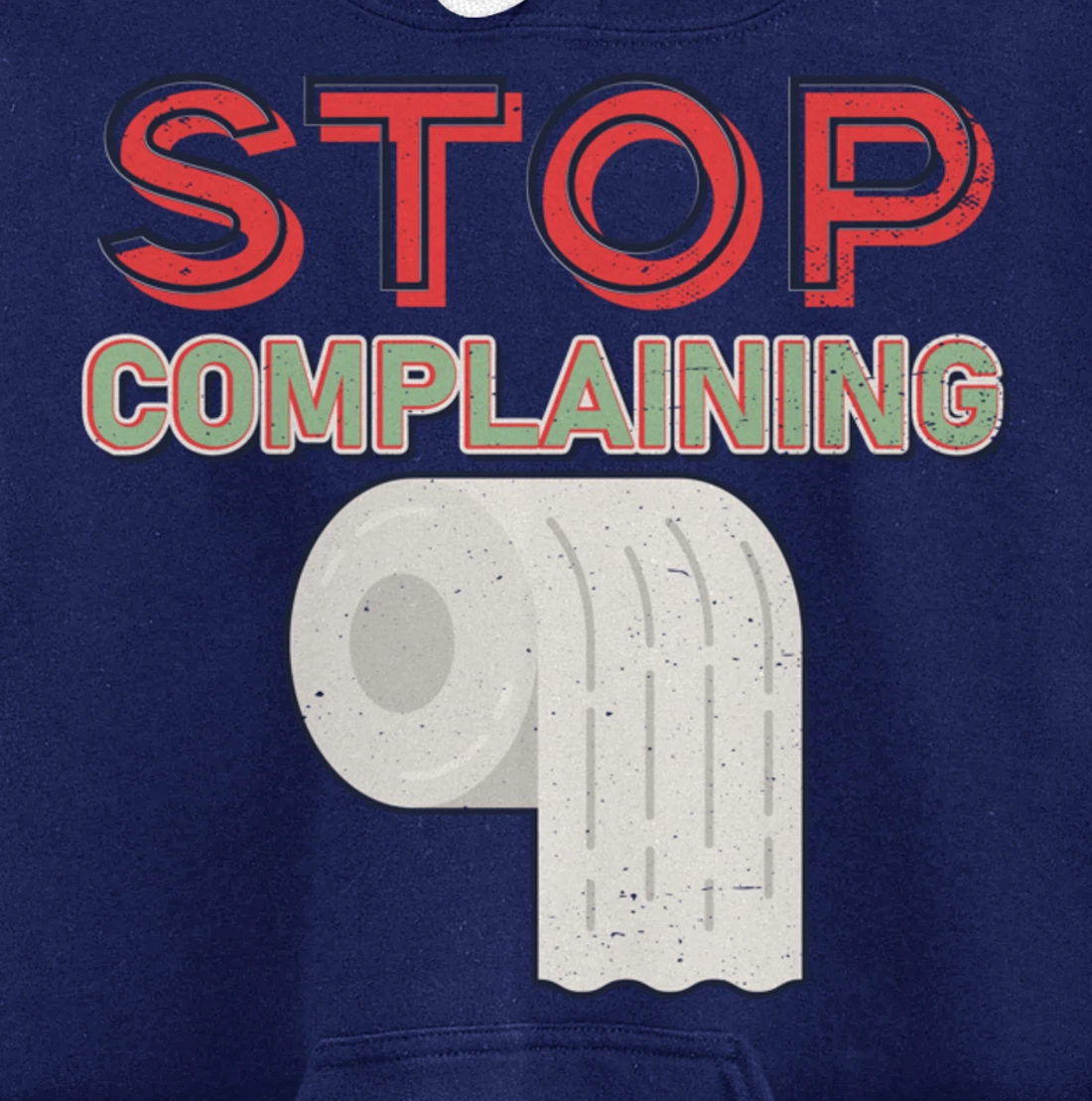 Aesthetic Tissue Design Stop Complaining Pullover Hoodie
