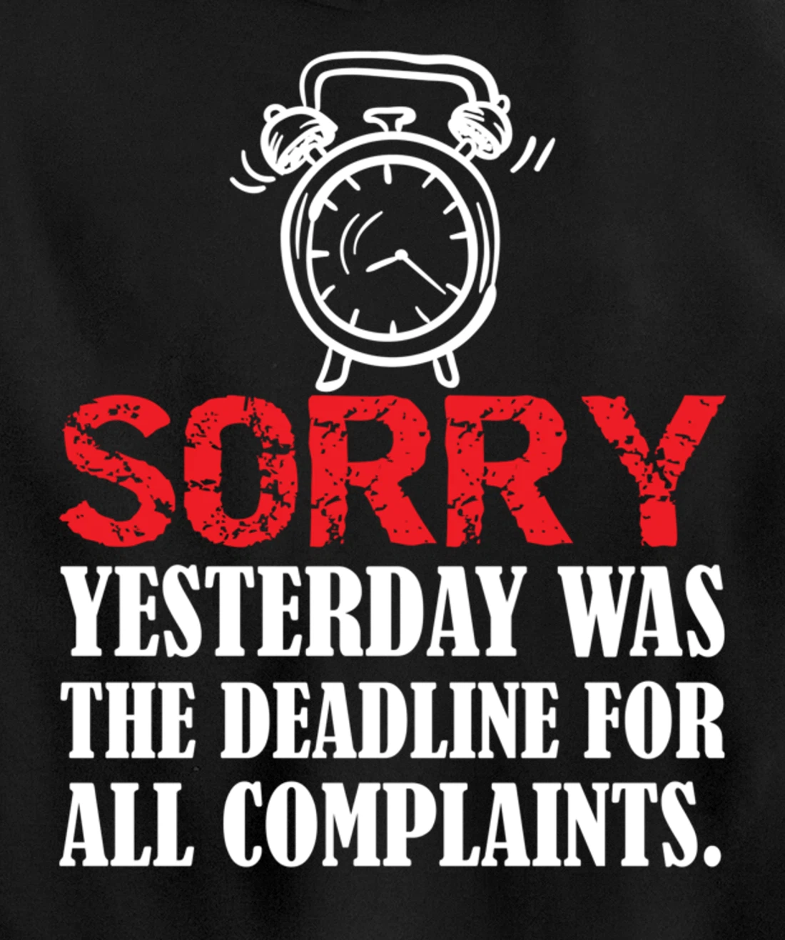 Stop Complaining Yesterday was the Deadline Motivation Pullover Hoodie