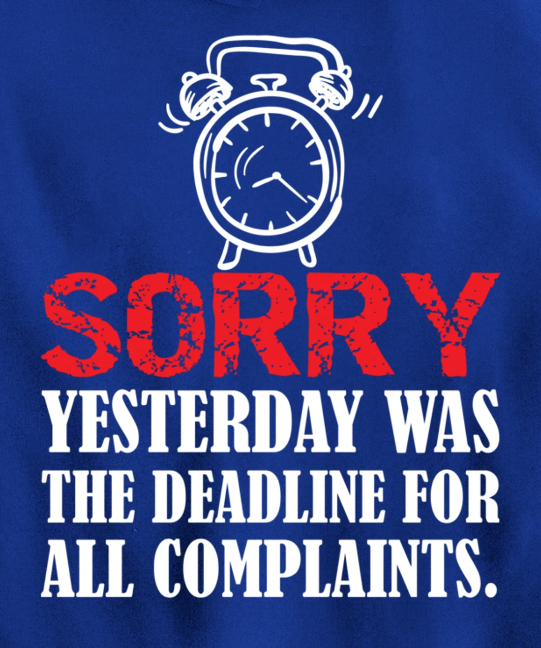 Stop Complaining Yesterday was the Deadline Motivation Pullover Hoodie