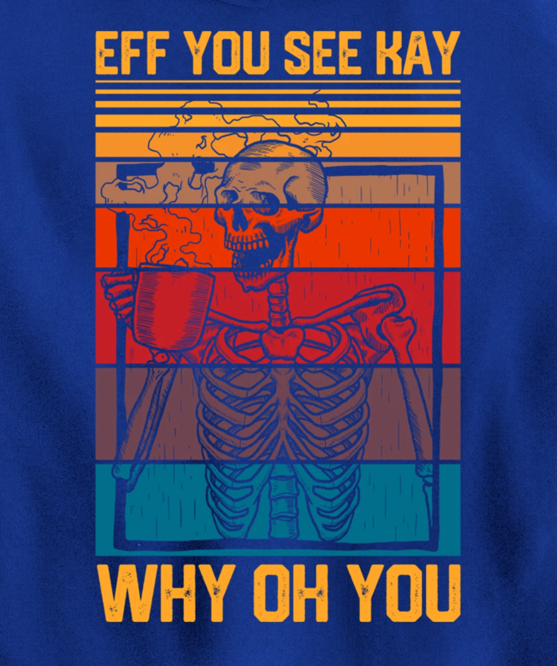 Eff You See Kay Retro Goth Skeleton Skull Coffee Drinking Pullover Hoodie