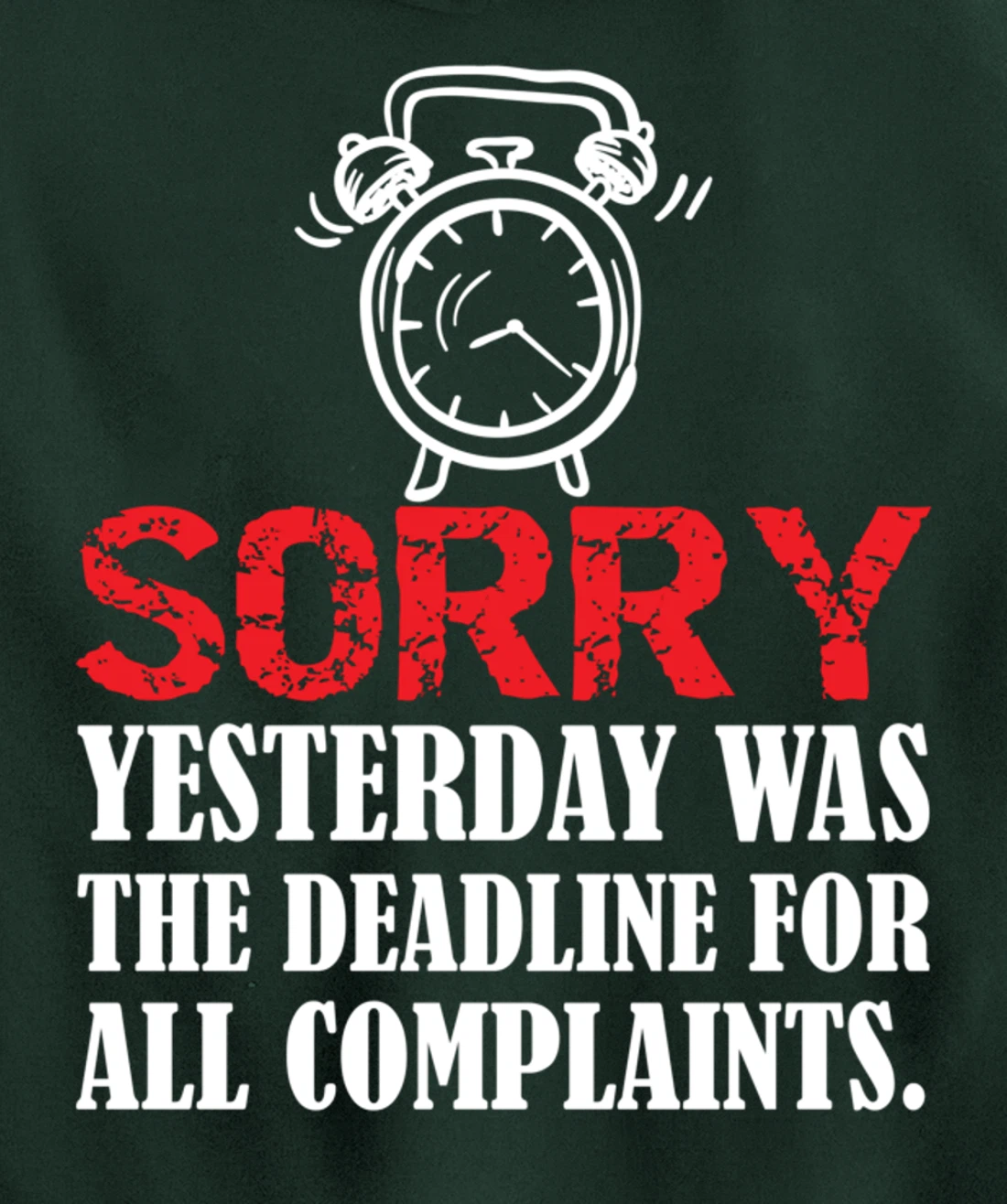 Stop Complaining Yesterday was the Deadline Motivation Pullover Hoodie