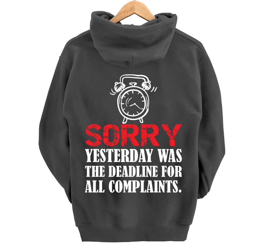 Stop Complaining Yesterday was the Deadline Motivation Pullover Hoodie