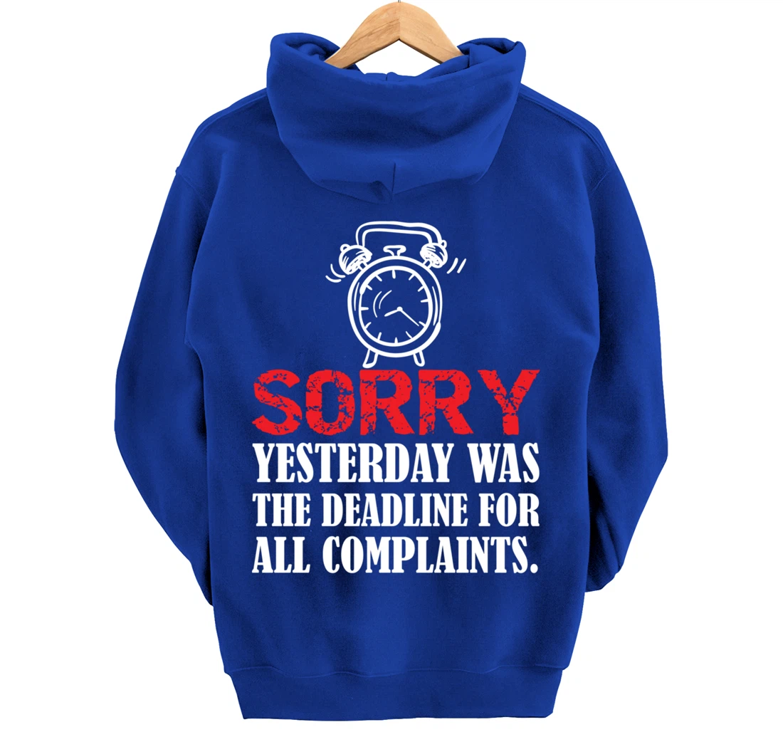 Stop Complaining Yesterday was the Deadline Motivation Pullover Hoodie