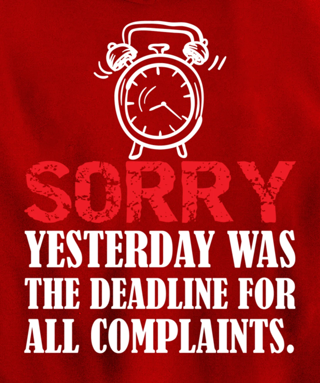 Stop Complaining Yesterday was the Deadline Motivation Pullover Hoodie