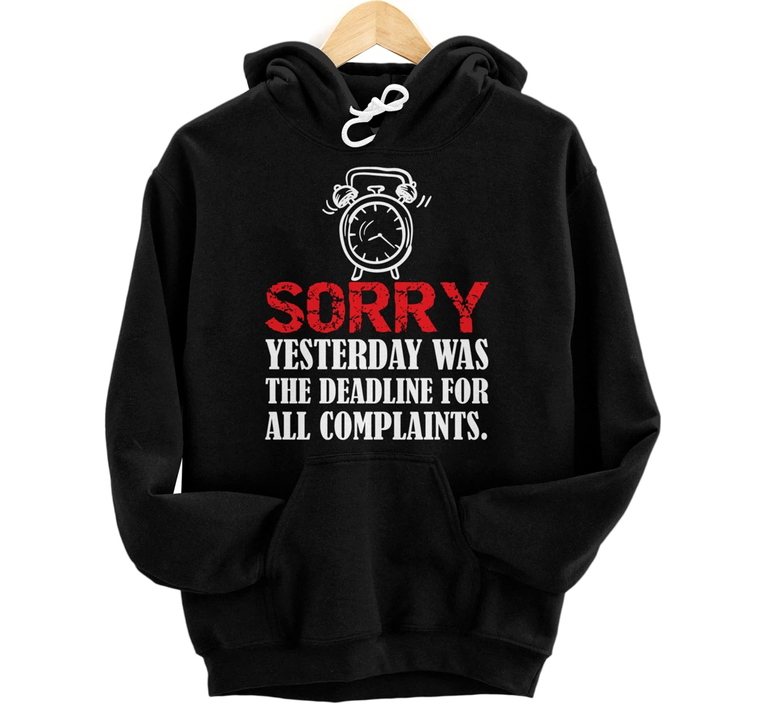 Stop Complaining Yesterday was the Deadline Motivation Pullover Hoodie