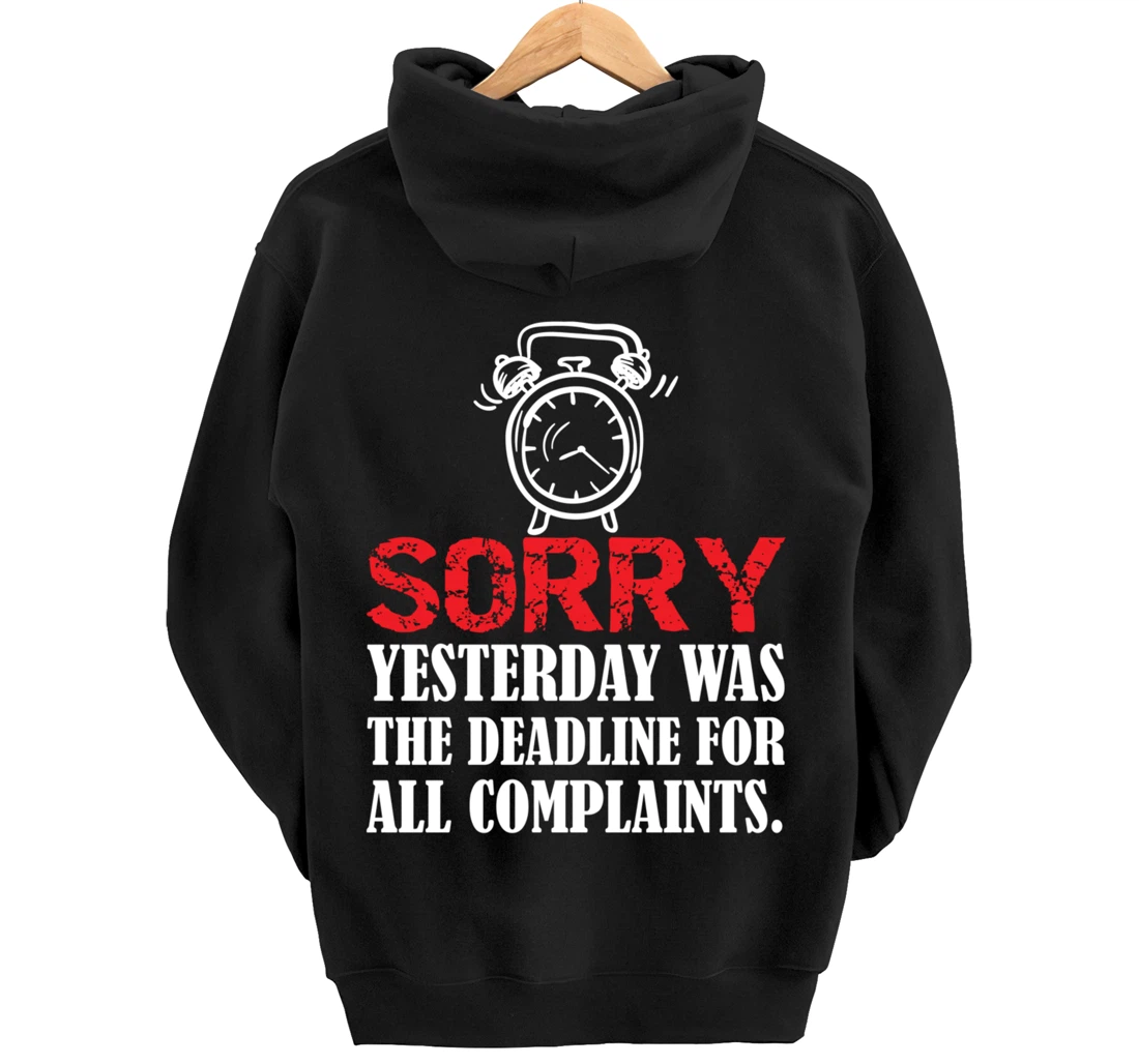 Stop Complaining Yesterday was the Deadline Motivation Pullover Hoodie