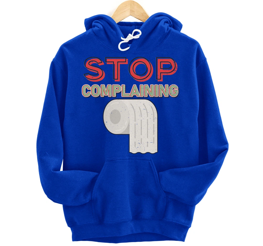 Aesthetic Tissue Design Stop Complaining Pullover Hoodie