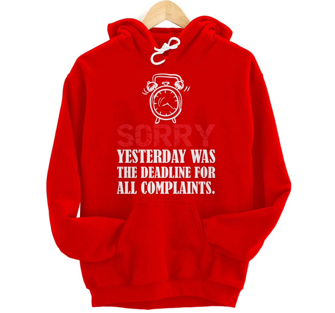 Stop Complaining Yesterday was the Deadline Motivation Pullover Hoodie