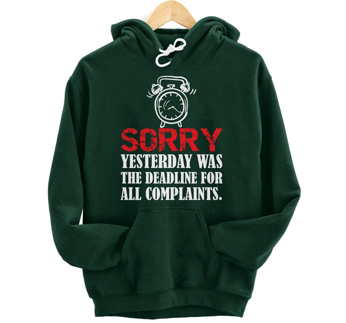 Stop Complaining Yesterday was the Deadline Motivation Pullover Hoodie