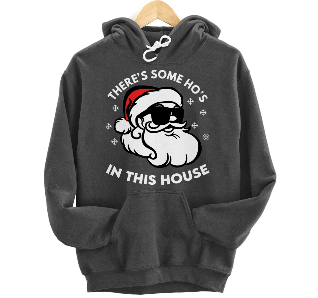 There's Some Ho's In This House Pullover Hoodie