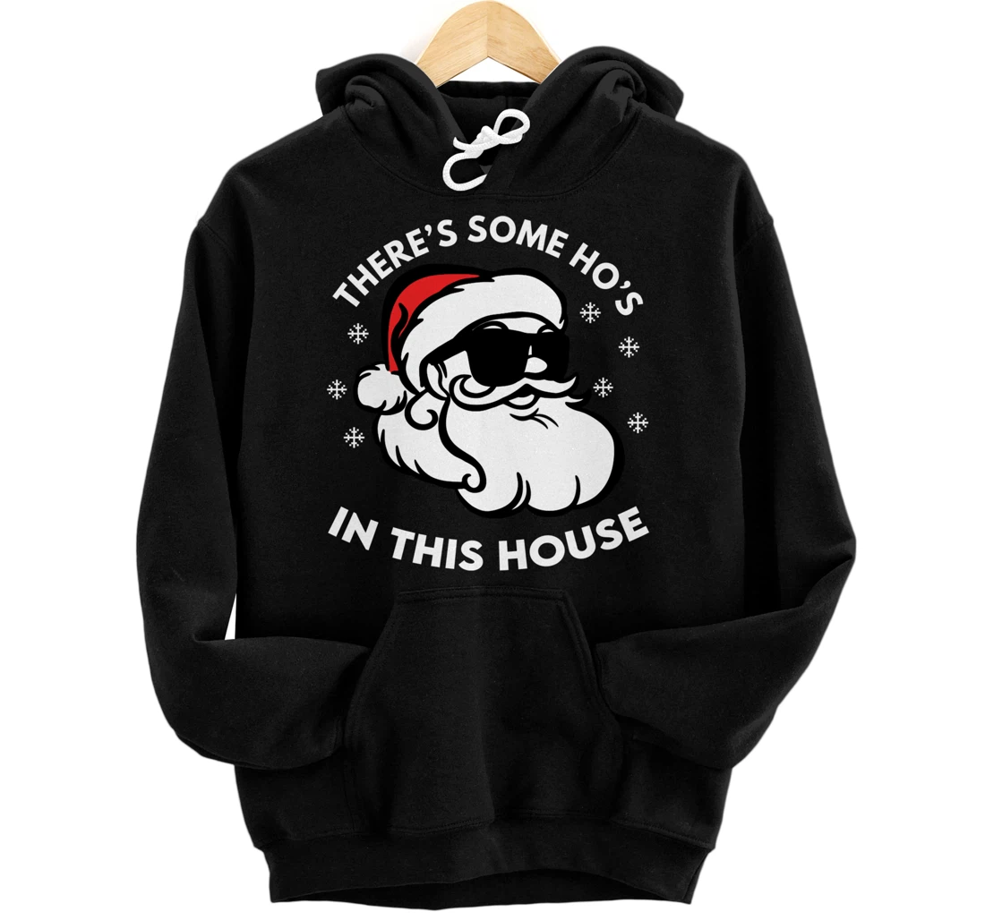 There's Some Ho's In This House Pullover Hoodie