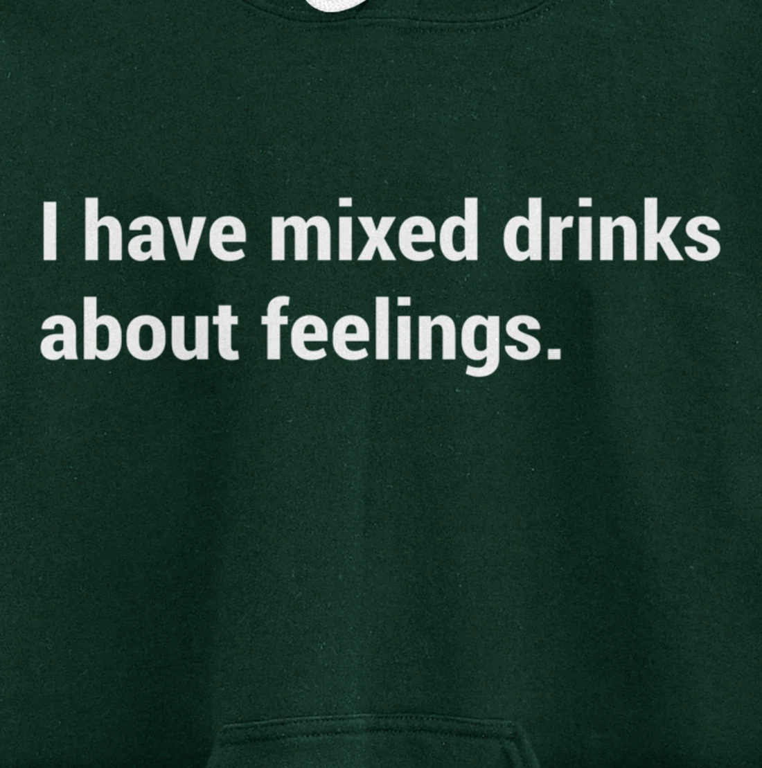 Funny Saying - I Have Mixed Drinks About Feelings - Quote Pullover Hoodie